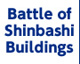Battle of Shimbashi Buildings